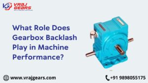 What Role Does Gearbox Backlash Play in Machine Performance?