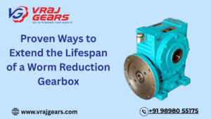 Proven Ways to Extend the Lifespan of a Worm Reduction Gearbox